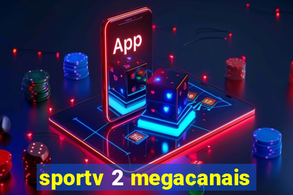 sportv 2 megacanais